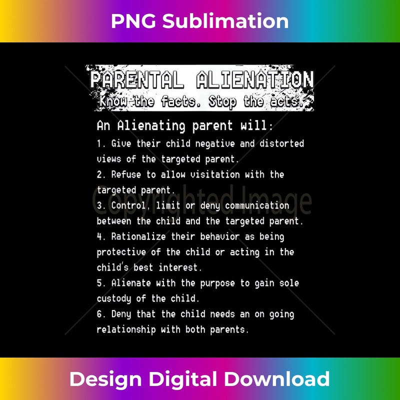Parental Alienation T Stop The Acts 1 - Professional Sublimation Digital Download