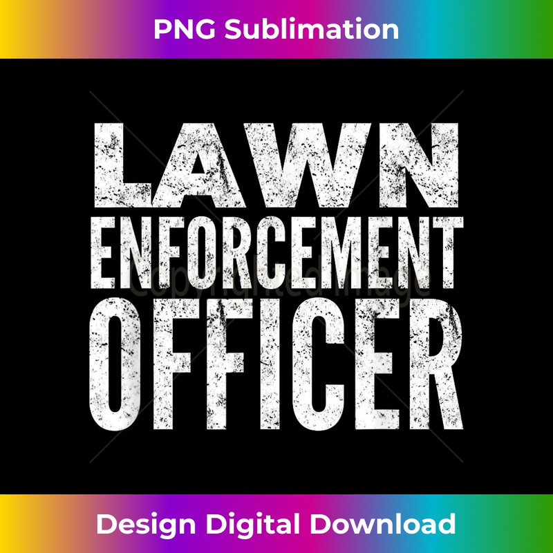 Lawn Mowing Mower Funny Lawn Enforcement Officer 1 - Creative Sublimation PNG Download