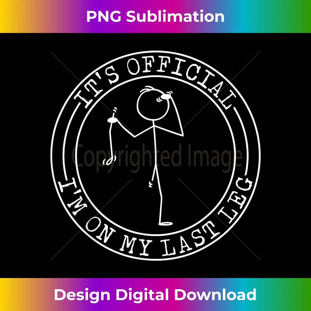 It's Official I'm On My Last Leg Amputee - Retro PNG Sublimation Digital Download