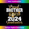 Proud Brother of Two 2024 Graduates Funny Class of 24 Senior 1 - PNG Sublimation Digital Download