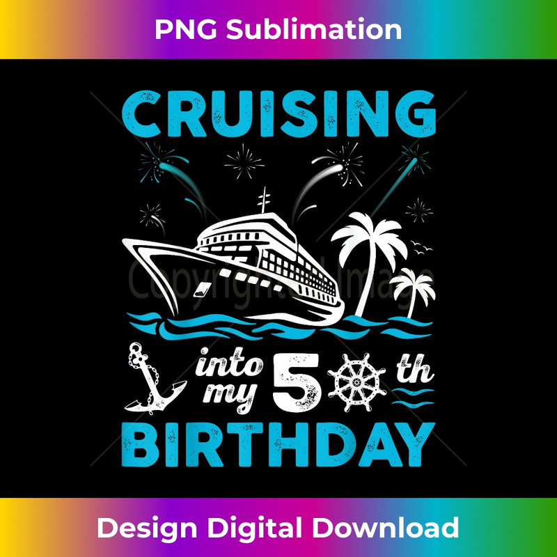 50 Year Old Birthday Cruising Into My 50th Birthday Cruise - Creative Sublimation PNG Download