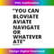 ERIC MAYS BLOVIATE NAVIGATE AVIATE OR WHATEVER ATE - PNG Sublimation Digital Download