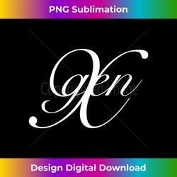 s generation x genx gen x original 1 - aesthetic sublimation digital file
