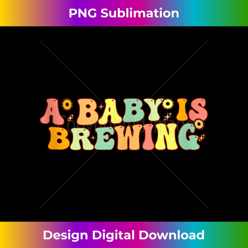 Groovy A Baby Is Brewing To Pregnant Baby Announcement - Signature Sublimation PNG File