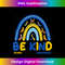 Be Kind Rainbow World Down Syndrome Awareness - Decorative Sublimation PNG File