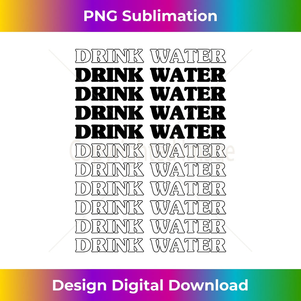 Cool Drink More Water Modern Style Design - Exclusive Sublimation Digital File