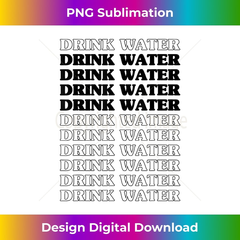 Cool Drink More Water Modern Style Design - Exclusive Sublimation Digital File
