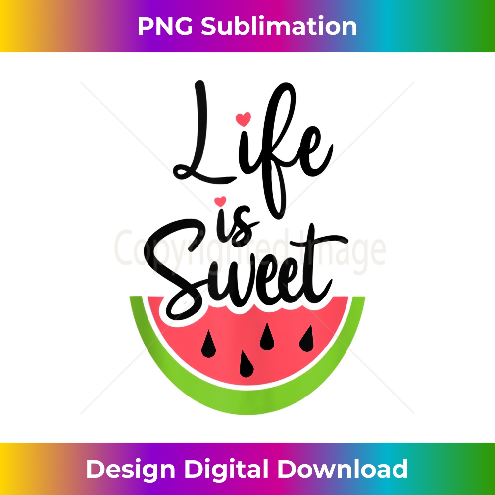 Life is Sweet Watermelon 1 - High-Quality PNG Sublimation Download