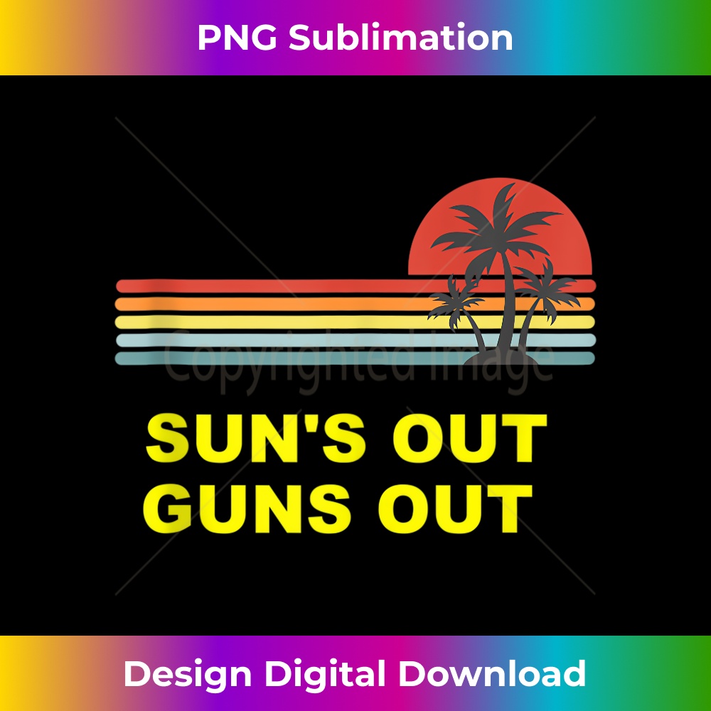 Sun's Out Guns Out Bodybuilding Summer Meme Weightlifting 1 - High-Quality PNG Sublimation Download