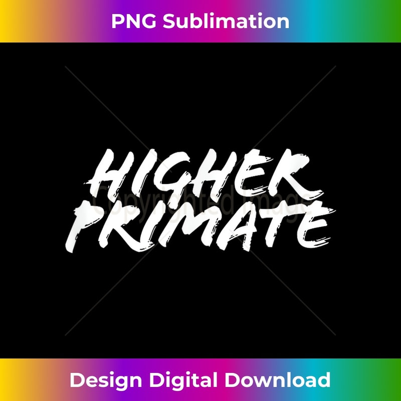 Higher Primate - High-Quality PNG Sublimation Download