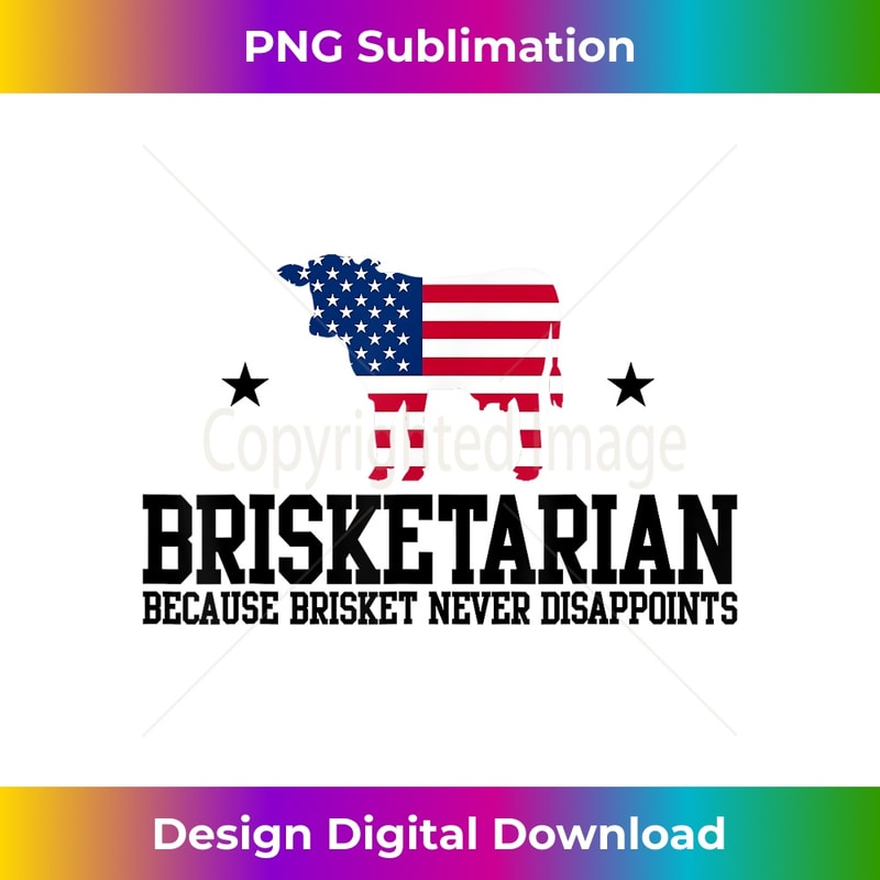 Brisketarian Because Brisket Never Disappoints Brisket BBQ - Exclusive PNG Sublimation Download