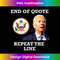 Joe Biden End of Quote Repeat the Line - Exclusive PNG Sublimation Download
