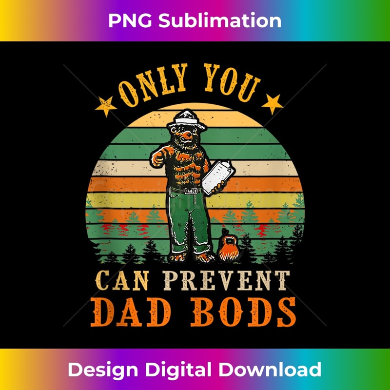 Dad Bear Only You Can Prevent Dad Bods Fathers Day - Premium Sublimation Digital Download