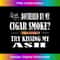 Unique Cigar Smoker Ash Sarcasm Quotes And 1 - Stylish Sublimation Digital Download