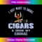 I Just Want To Smoke Cigars and Drink My Cognac - Decorative Sublimation PNG File
