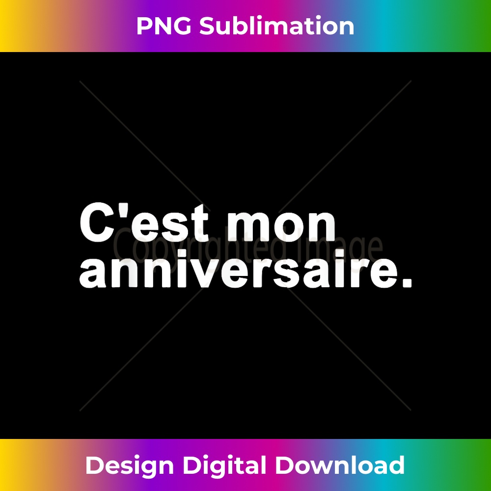 My Happy Birthday C'Est Mon Anniversaire French Language 1 - Decorative Sublimation PNG File