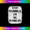 Stay Humble Or Be Humbled For People Live Positive Life 1 - Stylish Sublimation Digital Download