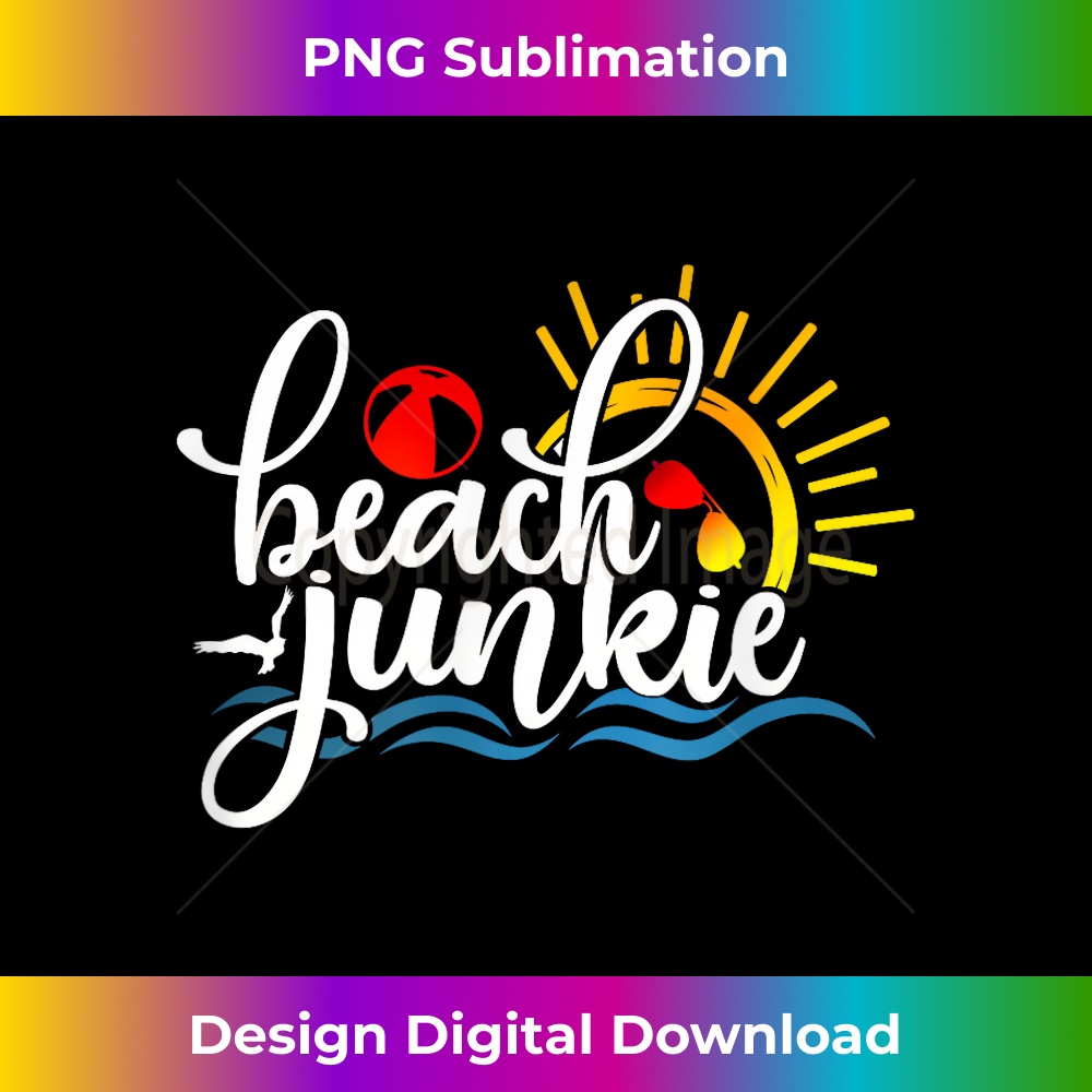 Beach Junkie Happiness Ocean Waves Sunshine Vacation - Digital Sublimation Download File
