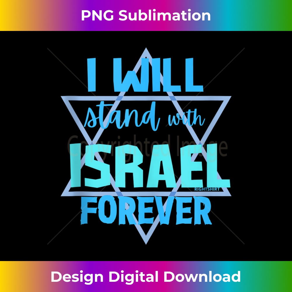 Supporting Jewish I WILL STAND WITH ISRAEL FOREVER 2 - Exclusive Sublimation Digital File