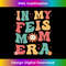 In My Feis Mom Era Funny Feis Mom Irish Dance Mother's Day 1 - Special Edition Sublimation PNG File