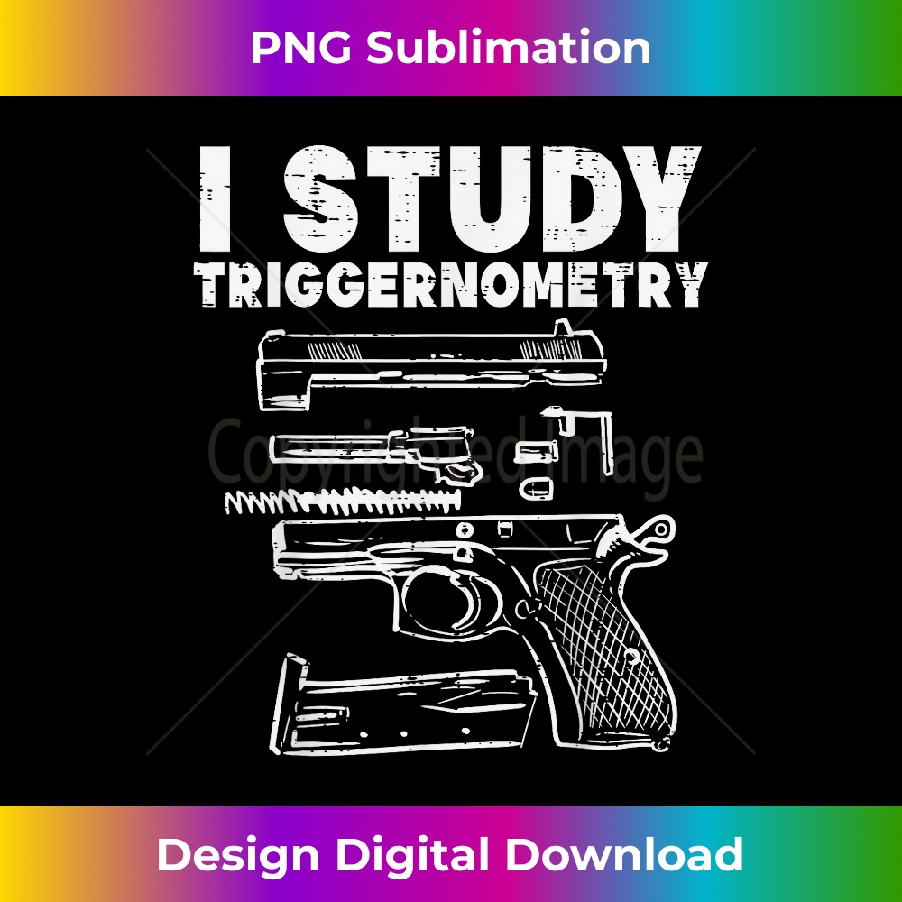 I Study Triggernometry Cool Pro Gun Math Trigonometry 1 - Instant PNG Sublimation Download
