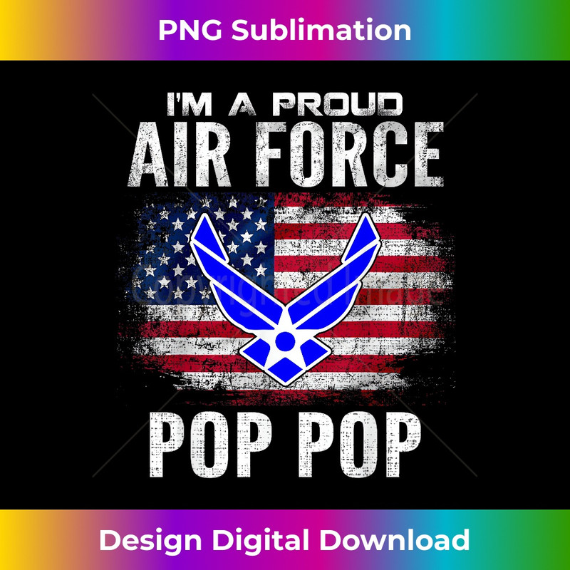 I'm A Proud Air Force Pop Pop With American Flag Veteran 1 - Digital Sublimation Download File