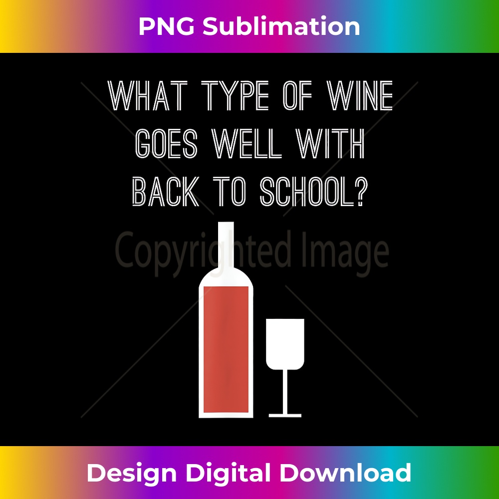 Funny Back To School For Wine Moms and Teachers - Creative Sublimation PNG Download