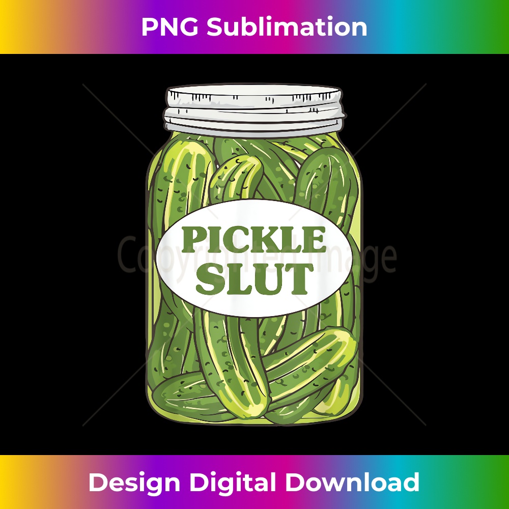 Pickle Slut Funny Pickle Slut Who Loves Pickles Apaprel 2 - Unique Sublimation PNG Download