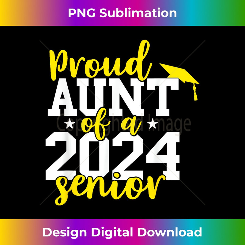 Proud Aunt Of A 2024 Senior Graduation Graduate  2 - Decorative Sublimation PNG File
