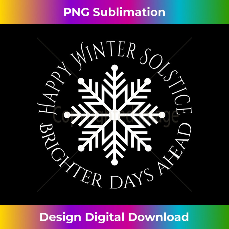 Happy Winter Solstice Brighter Days Ahead Snowflake Artwork - Retro PNG Sublimation Digital Download