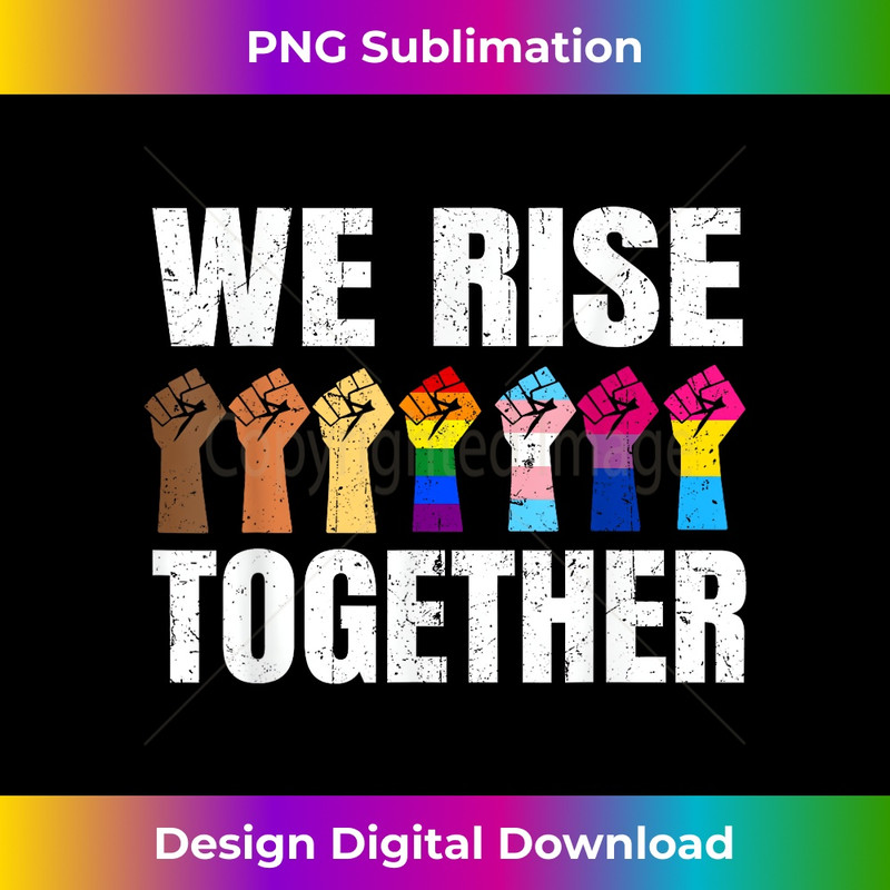 We Rise Together Black LGBT Gay Pride Support LGBTQ Parade 3 - Creative Sublimation PNG Download