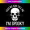 Feed Me And Tell Me I'm Spooky Skull Funny Halloween - Premium Sublimation Digital Download