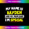 Kayden My Mom Said I'm Special 1 - Premium Sublimation Digital Download
