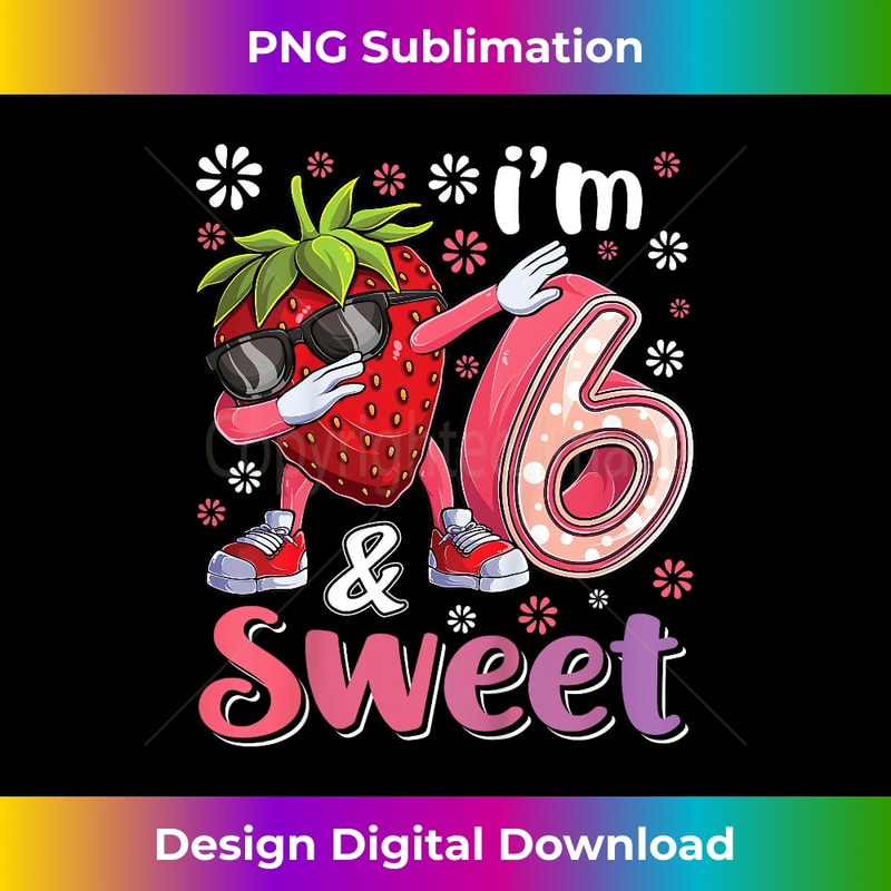 6 year old Strawberry Birthday Girl Sweet Fruit 6th B-day - Premium PNG Sublimation File