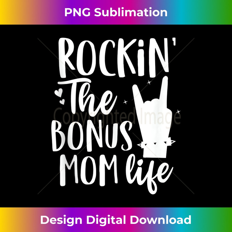 Rocking The Bonus mom life Best Stepmother ever Stepmom 2 - Decorative Sublimation PNG File