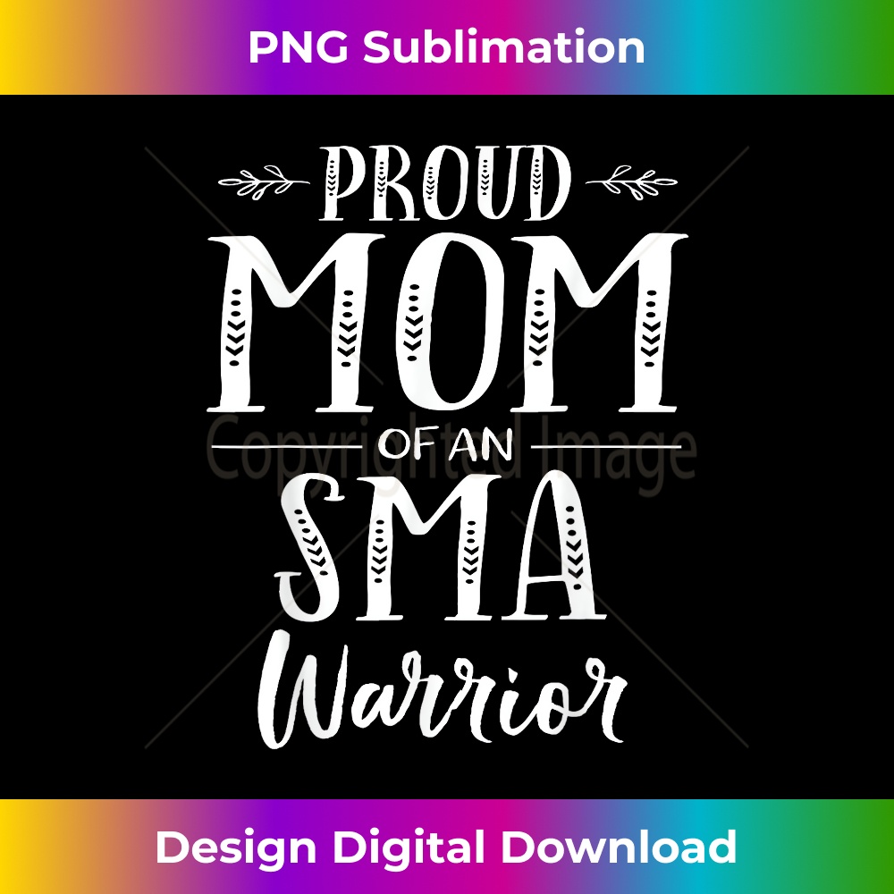 Spinal Muscular Atrophy SMA Awareness T Proud Mom 2 - Creative Sublimation PNG Download