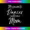 s Cute Dancing Mother's Day My Favorite Dancer Calls Me Mom 2 - Instant Sublimation Digital Download
