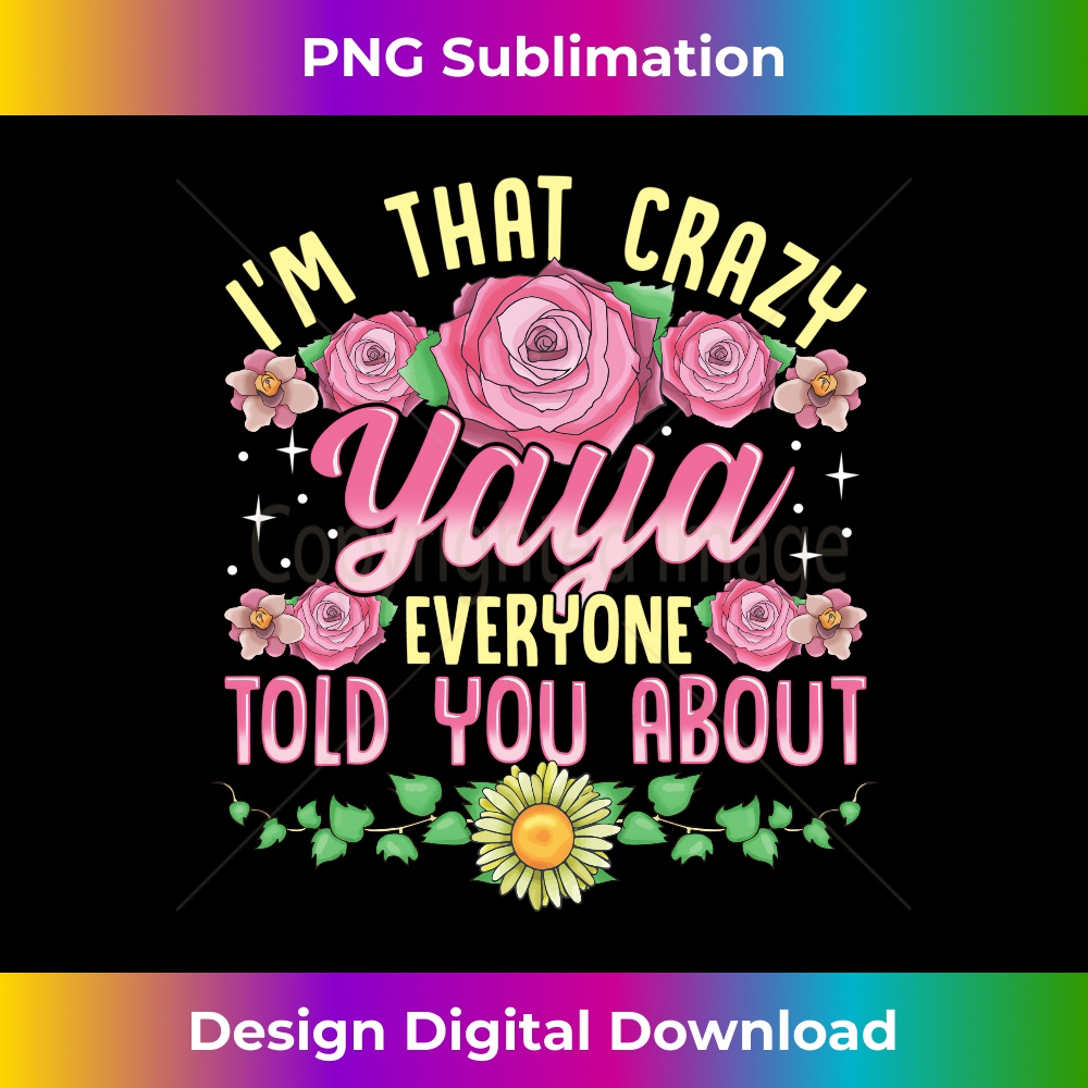 I'm That Crazy Yaya Everyone Told You About Mothers Day 1 - Retro PNG Sublimation Digital Download