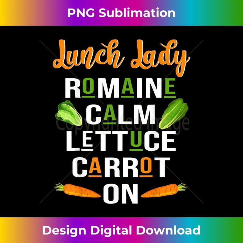 Lunch Lady Romaine Calm Lettuce Carrot On Vegetarian Lover 1 - Special Edition Sublimation PNG File