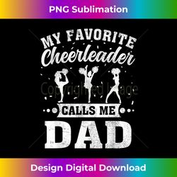 my favorite cheerleader calls me dad father's day 1 - elegant sublimation png download