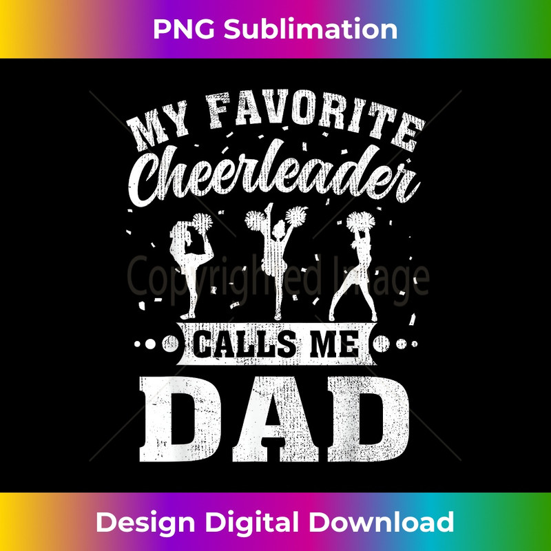 My Favorite Cheerleader Calls Me Dad Father's Day 1 - Elegant Sublimation PNG Download
