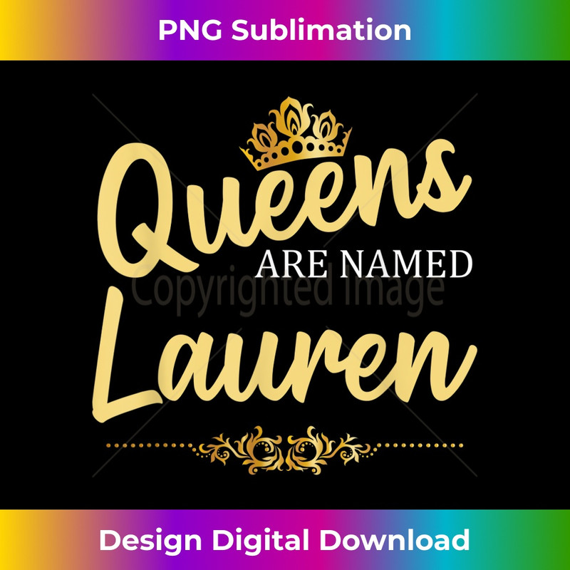 Queens Are Named LAUREN Personalized Funny Birthday 2 - Premium Sublimation Digital Download