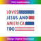 Loves Jesus And America Too Retro 1 - Premium Sublimation Digital Download
