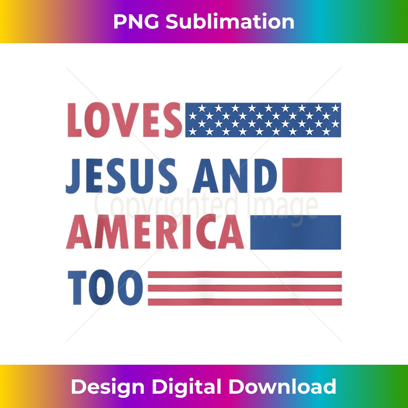 Loves Jesus And America Too Retro 1 - Premium Sublimation Digital Download