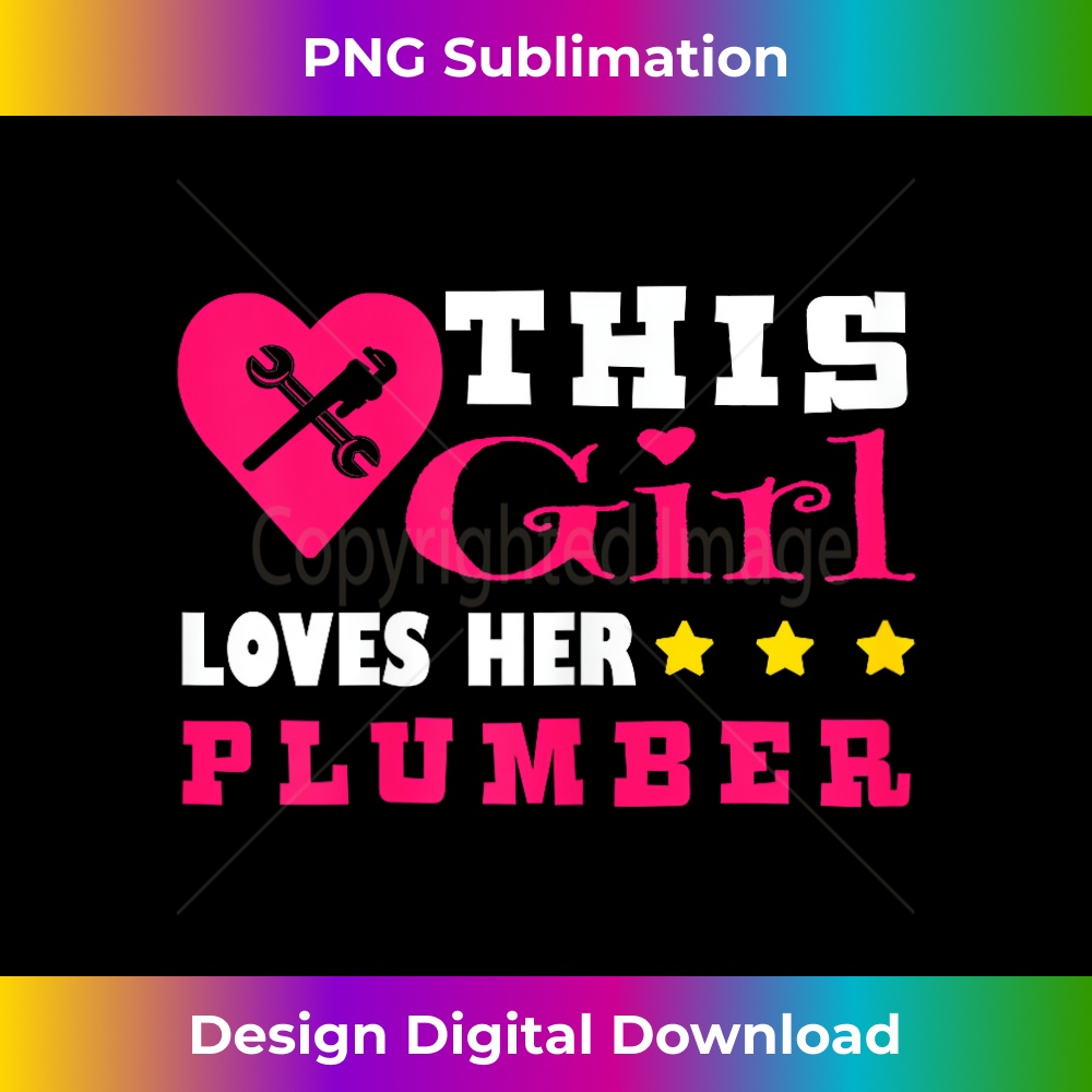 Plumber design - This Girl Loves Her Plumber 2 - Exclusive Sublimation Digital File