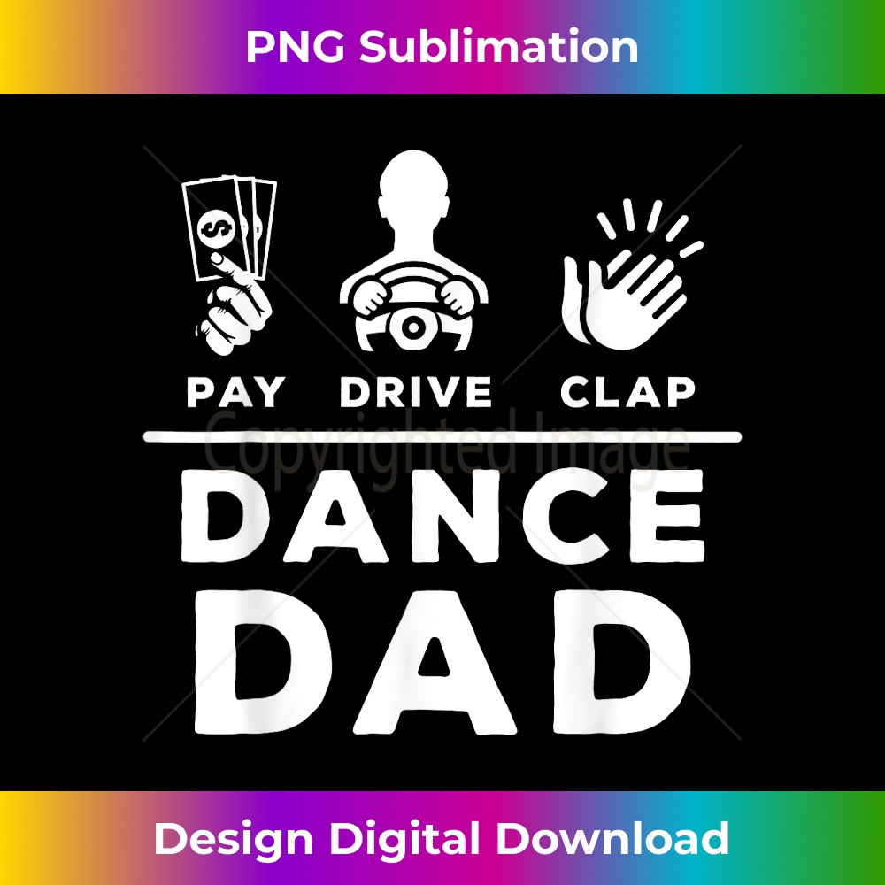 Dance Dad Pay Drive Clap Dancing Dad Joke Dance Lover - Premium PNG Sublimation File