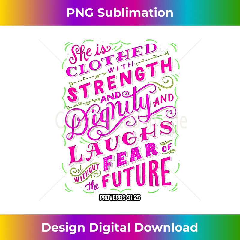 She Is Clothed In Strength and Dignity  Proverbs 2 - Instant PNG Sublimation Download