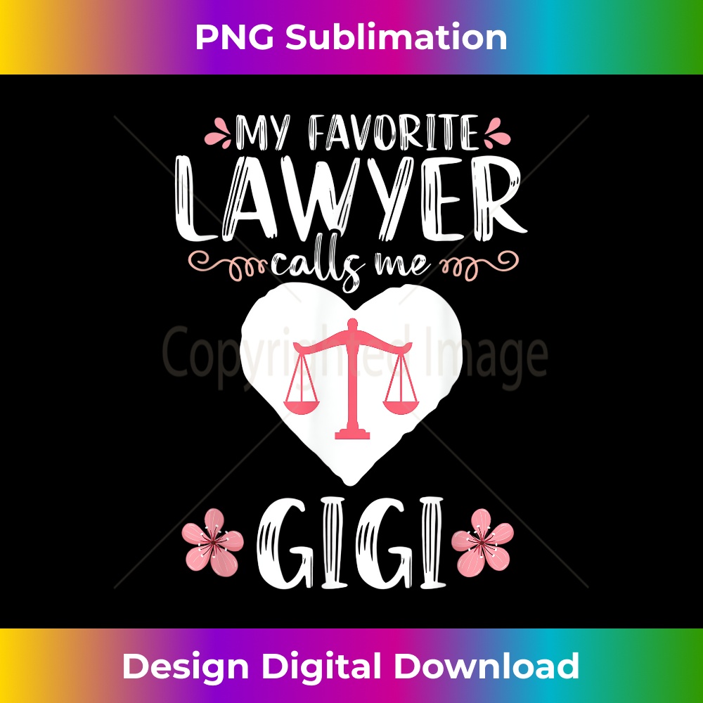 My Favorite Lawyer calls me Gigi Grandma Attorney Mom 1 - Modern Sublimation PNG File