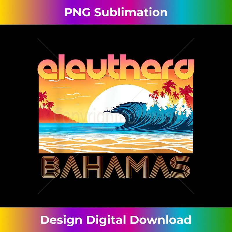 Eleuthera Retro Vintage Souvenir Apparel - Eleuthera - High-Quality PNG Sublimation Download