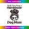 Kinda busy Being A Hairdresser and a Dog Mom 1 - Creative Sublimation PNG Download